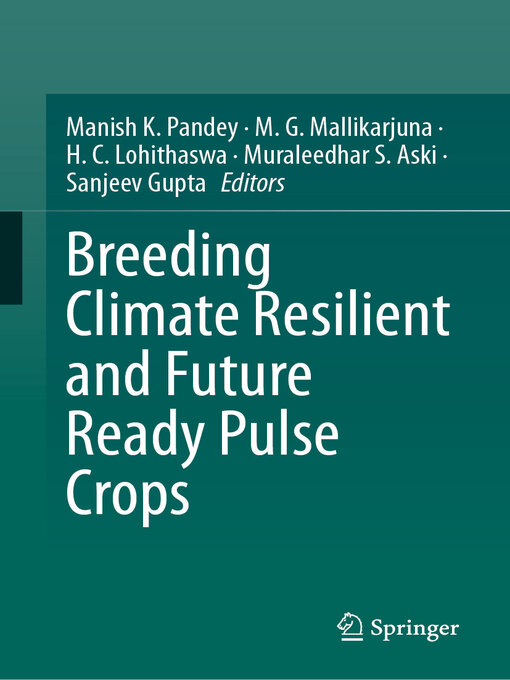 Title details for Breeding Climate Resilient and Future Ready Pulse Crops by Manish K. Pandey - Available